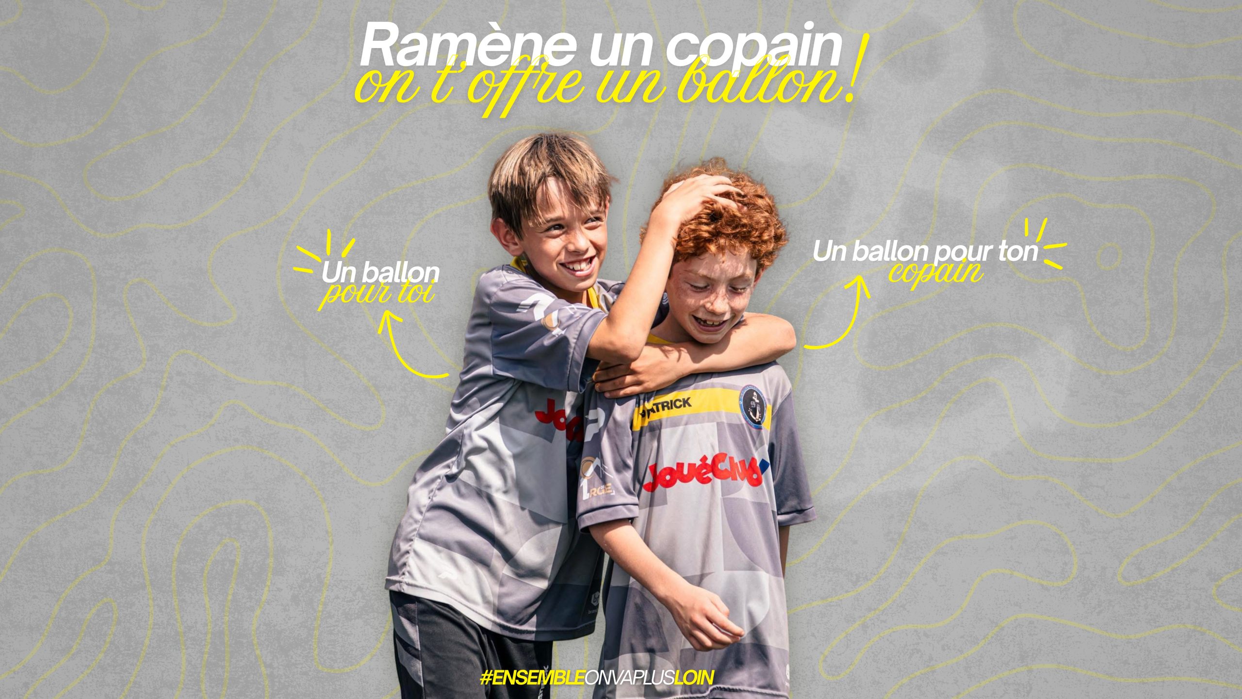 Ramène un copain, on t’offre un ballon ! 🤝